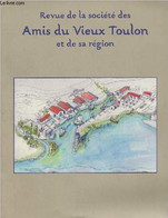 Revue De La Société Des Amis Du Vieux Toulon Et De Sa Région, N°134 2013 - A Telone Martio Portus - Sur Le Pont Immergé - Autre Magazines