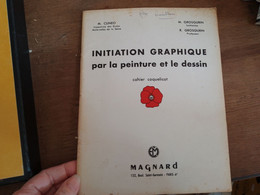 72 // INITIATION GRAPHIQUE PAR LA PEINTURE ET LE DESSIN  / MAGNARD / 1963 - 0-6 Years Old