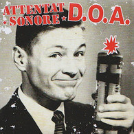 D.O.A. - ATTENTAT SONORE - Split EP - PUNK - Punk