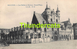 CPA MECHELEN MALINES LES HALLES ET RUINES GRAND PLACE - Malines