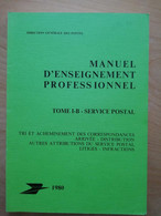 L229 - 1980 Formation Professionnelle Tome1B- Service Postal- Tri Et Acheminement Des Correspondances, Distribution, PTT - Administrations Postales