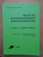 L245 - 1982 Formation Professionnelle Tome1A-service Postal-législation -catégories D'envois-affranchissement Dépôt PTT - Postadministraties