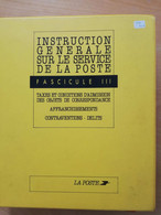 L277 - 1990 Instruction Générale De La Poste Facsicule III (taxes Et Condition D'admissio Des Objets De Correspondance - Administraciones Postales