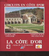 La Côte D'or, Coeur De La Bourgogne - Circuits En Côte D'or - Collectif - 1991 - Bourgogne