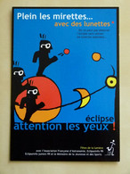 CP Pub. Eclipse 11 Août 1999. Plein Les Mirettes Avec Des Lunettes De Protection. Attention  Les Yeux ! Astronomie. - Santé