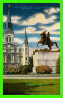 NEW ORLEANS, LA - JACKSON MONUMENT AND ST LOUIS CATHEDRAL -  PUB. BY NEW ORLEANS NEWS CO - - New Orleans
