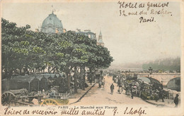 PARIS - Le Marché Aux Fleurs - Circulé En 1904 - Marchés
