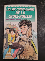 Les Six Compagnons De La Croix Rousse Bonzon+++BON ETAT+++ - Bibliothèque Verte