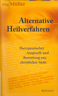 Alternative Heilverfahren: Therapeutischer Anspruch Und Bewertung Aus Christlicher Sicht - Gezondheid & Medicijnen