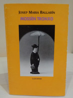 Mossèn Tronxo. Josep Maria Ballarín. CLub Editor. Club Dels Novel·listes 1990. 231 Pp. Idioma: Català - Romans