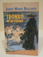 Tronxo, M'hi Torno. Josep Maria Ballarín. Club Editor. Club Dels Novel·listes. 1a Edició 1994. 222 Pp. - Romanzi