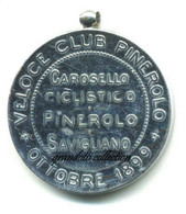 VELOCE CLUB PINEROLO CAROSELLO CICLISTICO 1899 MEDAGLIA RICORDO SAVIGLIANO - Professionali/Di Società