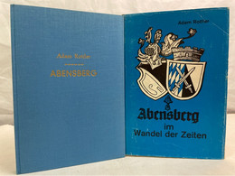 Abensberg Im Wandel Der Zeiten. - 4. 1789-1914