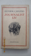 1930 / En Danois / HENRIK CAVLING / JOURNALIST LIV / GYLDENDAL - Idiomas Escandinavos