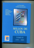 2005.CATALOGO ESPECIALIZADO CUBA.TOMO II.1959-2005.NUEVO.PVP 80 € - Other & Unclassified