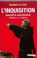 23- 0193 Didier Le Fur L'inquisition Enquete Historique - Storici