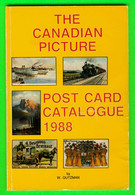 BOOK - THE CANADIAN PICTURE POST CARD CATALOGUE 1988 BY W. GUTZMAN - 80 PAGES - - Libros Sobre Colecciones