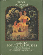 Trois Royaumes - Contes Populaires Russes - Extraits Du Recueil D'Alexandre Afanassiev - Collectif - 0 - Cuentos