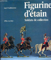 Figures D'étain Soldats De Collection. - F.Kollbrunner Curt - 1979 - Modélisme