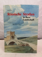 Römische Straßen In Ihrer Landschaft. - Archäologie