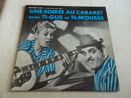 33 T Une Soirée Au Cabaret Avec Ti-gus Et Ti- Mousse - Comiques, Cabaret