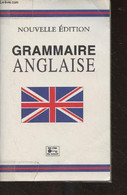 Grammaire Anglaise - Nouvelle édition - Collectif - 2003 - Langue Anglaise/ Grammaire