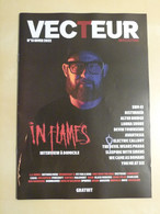 Vecteur Magazine - Numéro 13 - Hiver Winter 2022 - In Flames En Couverture - Format A4 - 56 Pages En Couleurs - Musique