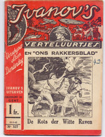 Tijdschrift Ivanov's Verteluurtjes - N° 327 - De Rots Der Witte Raven - Sacha Ivanov - Uitg. Gent - 1942 - Kids
