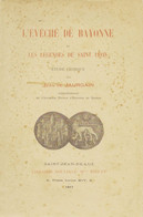 *L'EVECHE DE BAYONNE* "LES LEGENDES DE SAINT LEON" Par Jean De JAURGAIN E.O. En 1917 Exemplaire N°94/300 - Pays Basque