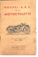 Livre Ancien De 60 Pages " Nouvel A.B.C. De La MOTOCYCLETTE " Par Mmax End - Moto