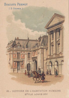 ( CHROMOS Et IMAGES   8.5  X12) BISCUITS PERNOT  Histoire De L Habitation Humaine ( Style Louis XIV) - Pernot