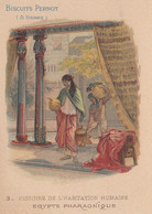 ( CHROMOS Et IMAGES   8.5  X12) BISCUITS PERNOT  Histoire De L Habitation Humaine ( Egypte Pharaonique)) - Pernot