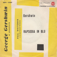 GEORGE GERSHWIN RARO 45 Giri Del 1959 RAPSODIA IN BLU - RCA 45N0399 - MINT - Clásica