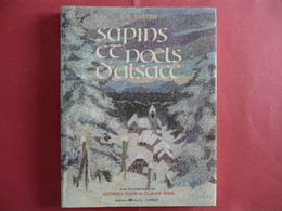 SAPINS ET NOELS D ALSACE L.-P.  LUTTEN DEDICACE COLLABORATION GEORGES KLEIN CLAUDE RINIE 1980 EDITIONS ALSACE COPRUR - Alsace