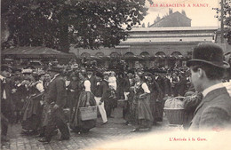 FRANCE - 54 - NANCY - Les Alsaciens à Nancy - Arrivée à La Gare - Folklore - Carte Postale Ancienne - Nancy