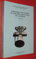 Ardèche - Chronique De L'église Et Paroisse Saint-Julien De Tournon, 1300-1900 - Auvergne