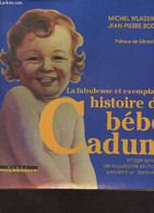 La Fabuleuse Et Exemplaire Histoire De Bébé Cadum (Image Symbole De La Publicité En France Pendant Un Demi-siècle) - Wla - Boekhouding & Beheer