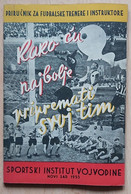 Kako ću Najbolje Pripremiti Svoj Tim, Priručnik Za Fudbalske Trenere 1955 - Books