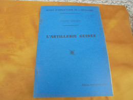 L'Artillerie Guidée 1960 Ecole D'Application De L'Artillerie - Autres & Non Classés