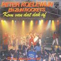 * 7" *  PETER KOELEWIJN En Zijn ROCKETS - KOM VAN DAT DAK AF (live) - Autres - Musique Néerlandaise