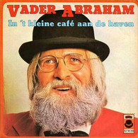 * 7" *  VADER ABRAHAM - 'T KLEINE CAFÉ AAN DE HAVEN (Holland 1976) - Andere - Nederlandstalig