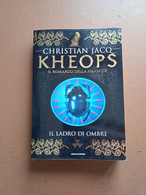 Keops, Il Romanzo Della Piramidi, Il Ladro Di Ombre - Christian Jacq - Mondadori - Actie En Avontuur