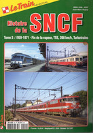 Revue Le Train, N° HS 044 Histoire De La SNCF, Tome 3 1959/1971, Fin De La Vapeur TEE 200Km/h Turbotrains - Railway & Tramway
