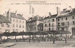 France - Vesoul - La Haute Saone Illustrée - Place Du Marché - L'école Normale Des Garçons - Carte Postale Ancienne - Vesoul