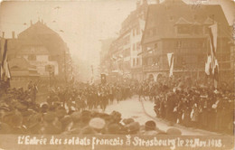 67-STRASBOURG-CARTE-PHOTO- L'ENTREE DES SOLDATS FRANCAIS LE 22 NOVEMBRE 1918 - Strasbourg