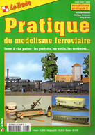 Revue Le Train, N° HS 027, Pratique Du Modélisme Ferroviaire, Tome 2 La Patine, Les Produits Les Outils Les Methodes - Chemin De Fer & Tramway