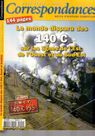 Revue Correspondance, N° HS 04, Le Monde Disparu Des 140 C Sur Les Lignes De L'Est, De L'Ouest Et Sud-Est - Chemin De Fer & Tramway