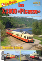 Revue Le Train, N° HS 072, 4/2012, Les X3800 Dit PICASSO, Genèse Technique Carrière Autorails Spéciaux, Engins Préservés - Railway & Tramway