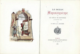 *LA BELLE ARMURIERE* Ou LE SIEGE De BAYONNE AU MOYEN AGE Par P. DIVE & E.DUCERE / E. O. 1886 - Baskenland