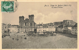 Siège De Belfort N°6 * 1906 * La Place D'armes - Belfort - Ville